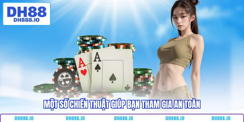 Một số chiến thuật giúp bạn tham gia an toàn