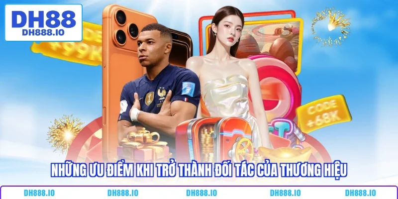 Những ưu điểm khi trở thành đối tác của thương hiệu